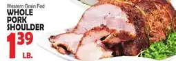 Bravo Supermarkets WHOLE PORK SHOULDER offer