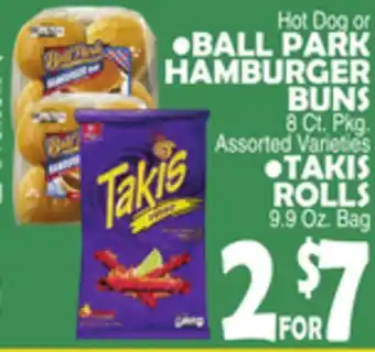 Bravo Supermarkets BALL PARK HAMBURGER BUNS 8 Ct. Pkg. TAKIS ROLLS 9.9 Oz. Bag offer