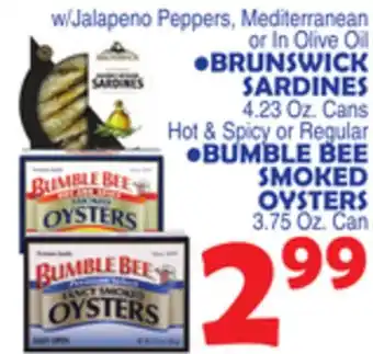 Bravo Supermarkets BRUNSWICK SARDINES 4.23 Oz. Cans, BUMBLE BEE SMOKED OYSTERS 3.75 Oz. Can offer