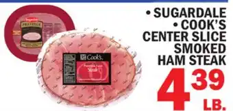 Bravo Supermarkets • SUGARDALE • COOK'S CENTER SLICE SMOKED HAM STEAK offer