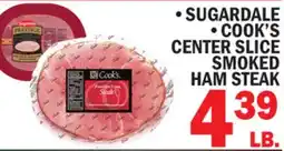 C Town SUGARDALE • S • COOK'S CENTER SLICE CENTER SLICE SMOKED SMOKED HAM STEAK offer