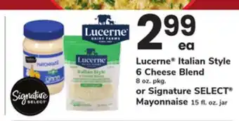 ACME Lucerne Italian Style 6 Cheese Blend 8 oz. pkg. or Signature SELECT Mayonnaise 15 fl. oz. jar offer