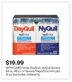 CVS Vicks DayQuil, NyQuil Severe 24 oz, 48 ct. or Severe/VapoCool twin pks 12 oz offer