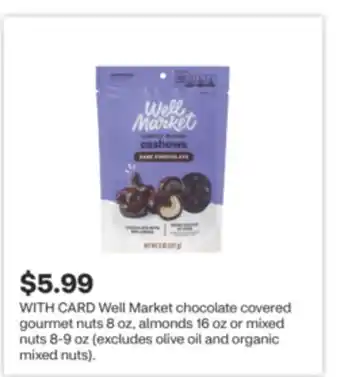 CVS Well Market chocolate covered gourmet nuts 8 oz, almonds 16 oz or mixed nuts 8-9 oz offer