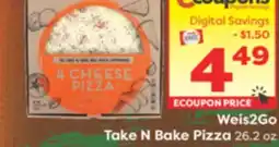 Weis Markets Weis2Go Take N Bake Pizza offer