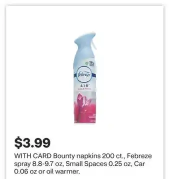 CVS Bounty napkins 200 ct., Febreze spray 8.8-9.7 oz, Small Spaces 0.25 oz, Car 0.06 oz or oil warmer offer