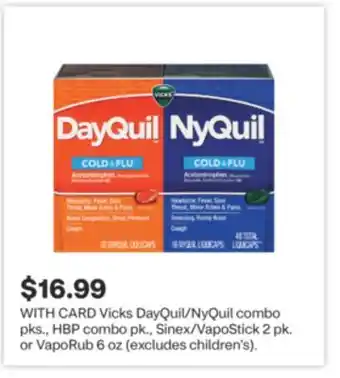 CVS Vicks DayQuil/NyQuil combo pks., HBP combo pk., Sinex/VapoStick 2 pk. or VapoRub 6 oz offer