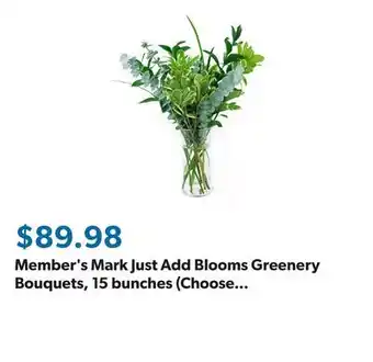 Sam's Club Member's Mark Just Add Blooms Greenery Bouquets, 15 bunches (Choose variety) offer