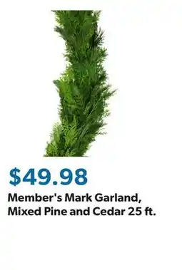 Sam's Club Member's Mark Garland, Mixed Pine and Cedar 25 ft offer