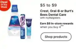 Walgreens Crest, oral-b or burt's bees dental care offer