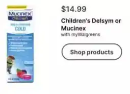 Walgreens Children's Delsym or Mucinex offer