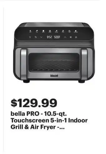 Best Buy Bella PRO 10.5-qt. Touchscreen 5-in-1 Indoor Grill & Air Fryer offer