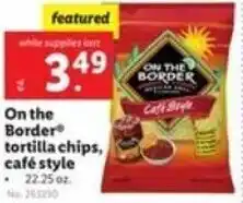 Lidl On The Border Tortilla Chips, Café Style offer