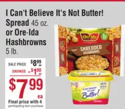 Smart & Final I Can't Believe It's Not Butter! Spread or Ore-Ida Hashbrowns offer