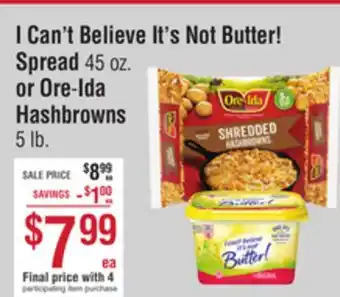 Smart & Final I Can't Believe It's Not Butter! Spread or Ore-Ida Hashbrowns offer