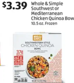 Aldi Whole & Simple Southwest or Mediterranean Chicken Quinoa Bowl offer