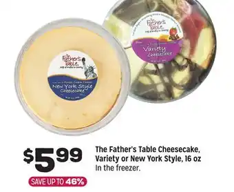 Grocery Outlet The Father's Table Cheesecake Variety or New York Style, 16 oz offer