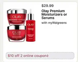 Walgreens Olay Premium Moisturizers or Serums with myWalgreens offer