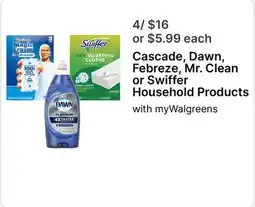 Walgreens Cascade, Dawn, Febreze, Mr. Clean or Swiffer Household Products offer