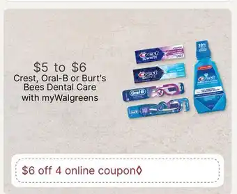 Walgreens Crest, Oral-B or Burt's Bees Dental Care offer