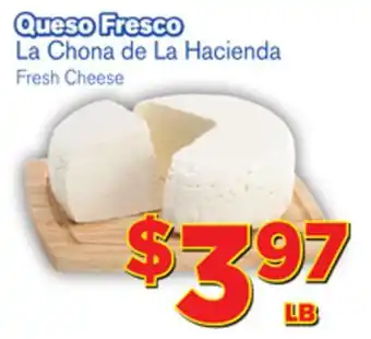 El Super Fresh La Chona de La Hacienda Fresh Cheese offer