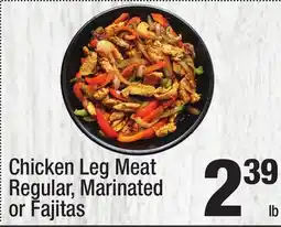 Super King Markets Chicken Leg Meat Regular, Marinated or Fajitas offer