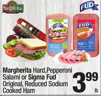 Super King Markets Margherita Hard, Pepperoni Salami or Sigma Fud Original, Reduced Sodium Cooked Ham offer