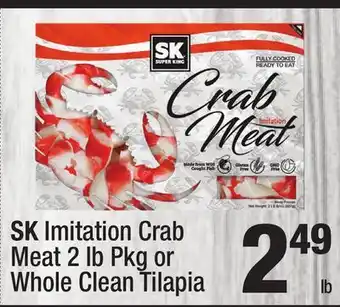 Super King Markets SK Imitation Crab Meat 2 lb Pkg or Whole Clean Tilapia offer