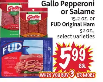 Foodmaxx Gallo Pepperoni or Salame 15.2 oz. or FUD Original Ham 32 oz offer