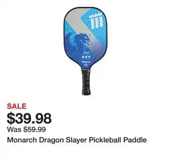 Dick's Sporting Goods Monarch Dragon Slayer Pickleball Paddle offer