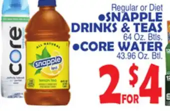 Bravo Supermarkets • SNAPPLE DRINKS & TEAS • CORE WATER offer