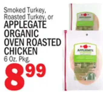 Bravo Supermarkets APPLEGATE ORGANIC ORGANIC OVEN ROASTED OVEN ROASTED CHICKEN offer