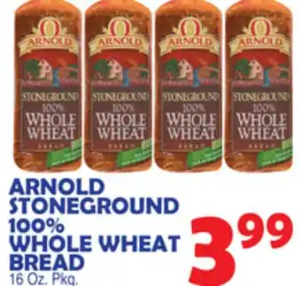 Bravo Supermarkets ARNOLD STONEGROUND 100% WHOLE WHEAT BREAD offer