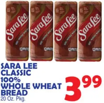 Bravo Supermarkets SARA LEE CLASSIC 100% WHOLE WHEAT BREAD offer