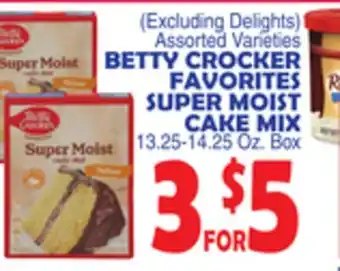 Bravo Supermarkets BETTY CROCKER FAVORITES SUPER MOIST CAKE MIX offer