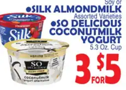 Bravo Supermarkets SILK ALMONDMILK •SO DELICIOUS COCONUTMILK YOGURT offer