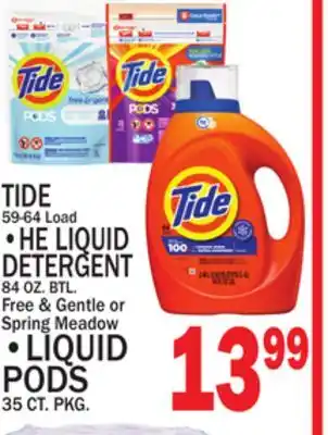 C Town TIDE 59-64 Load • HE LIQUID DETERGENT 84 OZ. BTL. Free & Gentle or Spring Meadow 35 CT. PKG offer