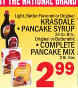 C Town KRASDALE • PANCAKE SYRUP 24 Oz. Btls. Original or Buttermilk •COMPLETE PANCAKE MIX 2 lb. Box offer