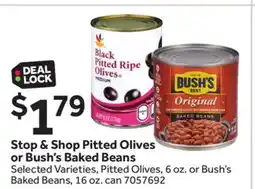 Stop&Shop Stop & Shop Pitted Olives or Bush's Baked Beans offer