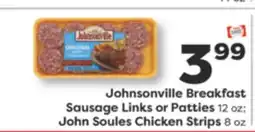 Weis Markets Johnsonville Breakfast Sausage Links or Patties 12 oz John Soules Chicken Strips 8 oz offer