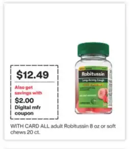 CVS ALL adult Robitussin 8 oz or soft chews 20 ct offer