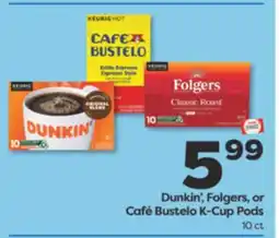 Weis Markets Dunkin', Folgers, or Café Bustelo K-Cup Pods offer