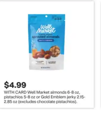 CVS Well Market almonds 6-8 oz, pistachios 5-8 oz or Gold Emblem jerky 2.15-2.85 oz offer