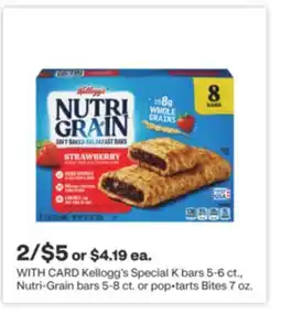 CVS Kellogg's Special K bars 5-6 ct., Nutri-Grain bars 5-8 ct. or pop • tarts Bites 7 oz offer