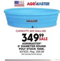 Blain's Farm & Fleet AGRIMASTER SALE 8' DIAMETER ROUND POLY STOCK TANK offer