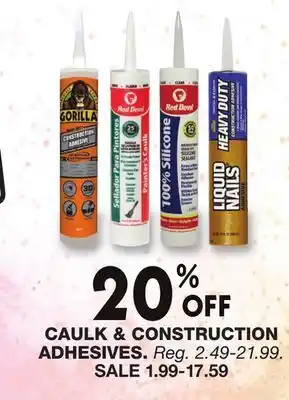 Blain's Farm & Fleet CAULK & CONSTRUCTION ADHESIVES offer