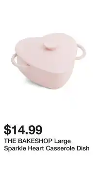 TJ Maxx THE BAKESHOP Large Sparkle Heart Casserole Dish offer