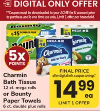 ACME Charmin Bath Tissue 12 ct. mega rolls or Bounty Paper Towels 6 ct. double plus rolls offer