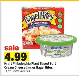 Meijer Kraft Philadelphia Plant Based Soft Cream Cheese 8 oz. or Bagel Bites 14 oz offer