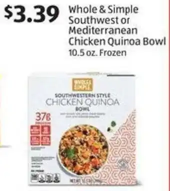 Aldi Whole & Simple Southwest or Mediterranean Chicken Quinoa Bowl offer